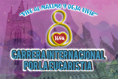16a CARRERA INTERNACIONAL POR LA EUCARISTIA